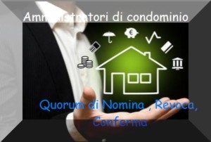 Amministratori di Condominio i Quorum di Nomina, Conferma e Revoca